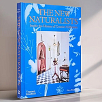 Книга New Naturalists: Inside the Homes of Creative Collectors варинант исполнения - 1 | Loft Concept в Красноярске