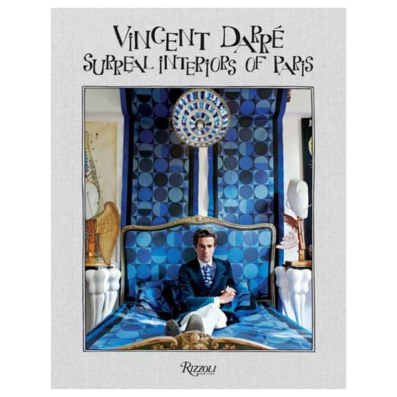 Книга Vincent Darre: Surreal Interiors of Paris Книга Vincent Darre: Surreal Interiors of Paris в Красноярске | Loft Concept