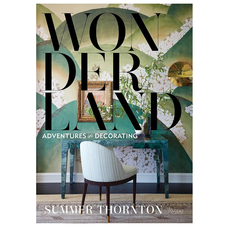 Книга дизайн интерьра от Саммер Торнтон Wonderland Thornton, Summer Книга дизайн интерьра от Саммер Торнтон Wonderland Thornton, Summer в Красноярске | Loft Concept